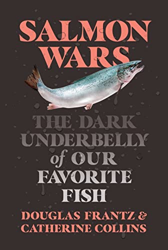 SALMON WARS by Douglas Frantz and Catherine Collins